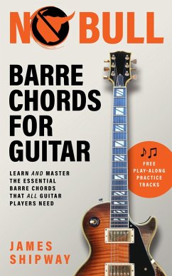 No Bull Barre Chords for Guitar (eBook, ePUB) - Shipway, James