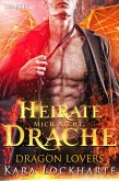 Heirate Mich Nicht, Drache (Dragon Lovers, #1) (eBook, ePUB)