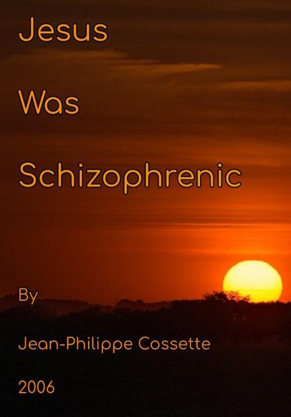 Jesus Was Schizophrenic (eBook, ePUB) Jesus Was Schizophrenic (eBook, ePUB)