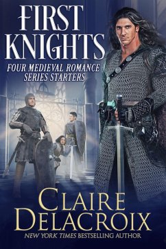 First Knights: Four Medieval Romance Series Starters (eBook, ePUB) - Delacroix, Claire