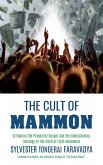 The Cult of Mammon: Critiquing the Prosperity Gospel and the Underpinning Theology of the Word of Faith Movement (eBook, ePUB)