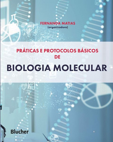 Práticas e protocolos básicos de biologia molecular (eBook, ePUB) Práticas e protocolos básicos de biologia molecular (eBook, ePUB)