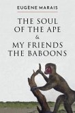 The Soul of the Ape & My Friends the Baboons (eBook, ePUB)