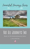 Not All Journeys End (Immortal Journeys Series) (eBook, ePUB)