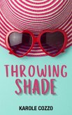 Throwing Shade (eBook, ePUB)