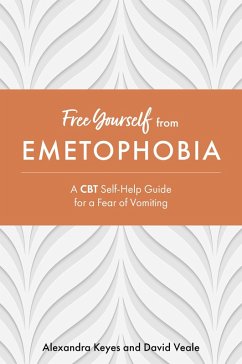 Free Yourself from Emetophobia (eBook, ePUB) - Keyes, Alexandra; Veale, David