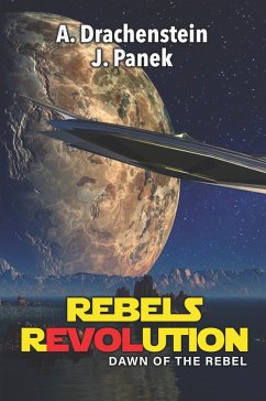 Rebels Revolution -- Dawn of the Rebel (eBook, ePUB) - Drachenstein, Anurrith