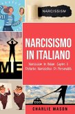 Narcisismo In italiano/ Narcissism In Italian: Capire il Disturbo Narcisistico Di Personalità (eBook, ePUB)