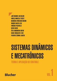 Sistemas dinâmicos e mecatrônicos - Volume 1 (eBook, PDF) - Balthazar, José Manoel; Tusset, Angelo Marcelo; Ribeiro, Mauricio Aparecido; Lenz, Wagner Barth; Piccirillo, Vinícius; Colón, Diego; Bueno, Átila Madureira; Lenzi, Giane Gonçalves; Janzen, Frederic Conrad