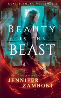 Beauty is the Beast: Beasts Among Us - Book 1 - Zamboni, Jennifer