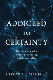 Addicted to Certainty (eBook, ePUB)