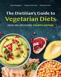 The Dietitian's Guide to Vegetarian Diets: Issues and Applications - Mangels, Reed; Messina, Virginia; Messina, Mark