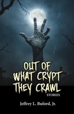 Out of What Crypt They Crawl - Buford, Jeffrey L