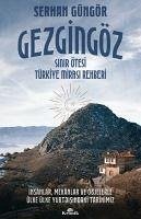 Gezgingöz - Sinir Ötesi Türkiye Mirasi Rehberi - Güngör, Serhan