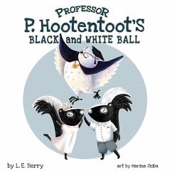 Professor P. Hootentoot's Black and White Ball - Berry, L. E.