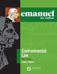 Emanuel Law Outlines for Environmental Law - Malone, Linda A