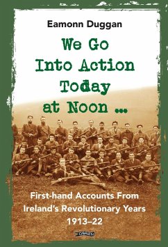 We Go Into Action Today at Noon ... (eBook, ePUB) - Duggan, Eamonn