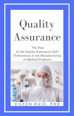 Quality Assurance: The Role of the Quality Assurance (QA) Professional in The Manufacture of Medical Products (eBook, ePUB)