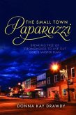 The Small Town Paparazzi (eBook, ePUB) The Small Town Paparazzi (eBook, ePUB)