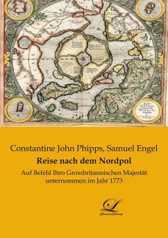 Reise nach dem Nordpol - Phipps, Constantine John; Engel, Samuel