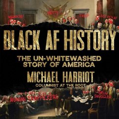 Black AF History: The Un-Whitewashed Story of America - Harriot, Michael