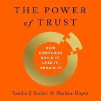 The Power of Trust: How Companies Build It, Lose It, Regain It