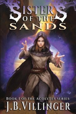 Sisters of the Sands: Book 1 of the Acolytes series - Villinger, James Bradley