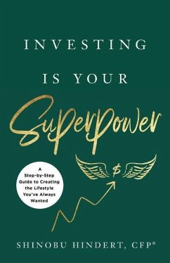 Investing Is Your Superpower - Hindert, Shinobu