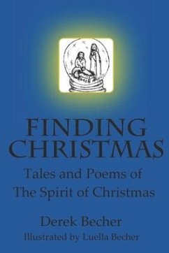 Finding Christmas: Tales And Poems Of The Spirit Of Christmas - Becher, Derek