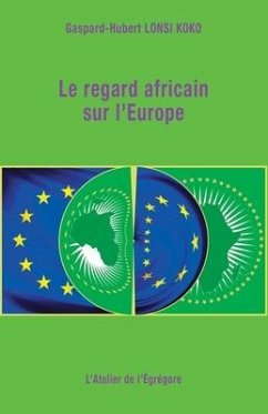 Le regard africain sur l'Europe - Lonsi Koko, Gaspard-Hubert