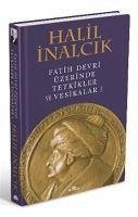 Fatih Devri Üzerinde Tetkikler ve Vesikalar 1 - Inalcik, Halil