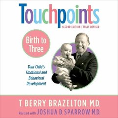 Touchpoints: Birth to Three: Your Child's Behavioral and Emotional Development - Brazelton, T. Berry