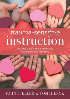 Trauma-Sensitive Instruction (eBook, ePUB) - Eller, John F.; Hierck, Tom