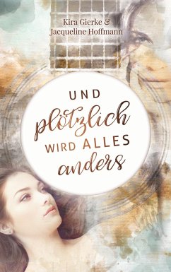 Und plötzlich wird alles anders - Gierke, Kira;Hoffmann, Jacqueline