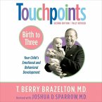 Touchpoints: Birth to Three Lib/E: Your Child's Behavioral and Emotional Development