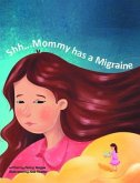 Shh... Mommy has a Migraine (eBook, ePUB)