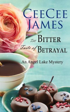 The Bitter Taste of Betrayal (Angel Lake Cozy Mystery, #2) (eBook, ePUB) - James, Ceecee