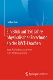 Ein Blick auf 150 Jahre physikalischer Forschung an der RWTH Aachen (eBook, PDF)