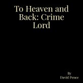 To Heaven and Back: Crime Lord (eBook, ePUB)