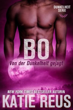 Bo: Von der Dunkelheit gejagt (Dunkelheit Serie, #4) (eBook, ePUB) - Reus, Katie