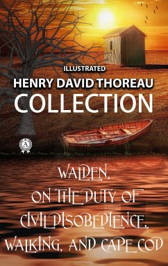 Henry David Thoreau Collection. Illustrated (eBook, ePUB) - Thoreau, Henry David