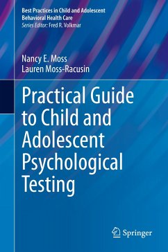 Practical Guide to Child and Adolescent Psychological Testing (eBook, PDF) - Moss, Nancy E.; Moss-Racusin, Lauren