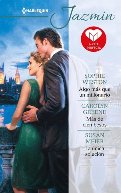 Algo más que un millonario - Más de cien besos - La única solución (eBook, ePUB) - Weston, Sophie; Greene, Carolyn; Meier, Susan