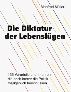 Die Diktatur der Lebenslügen (eBook, ePUB) - Müller, Manfred