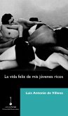 La vida feliz de mis jóvenes ricos (eBook, ePUB) La vida feliz de mis jóvenes ricos (eBook, ePUB)