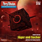 Jäger und Sucher / Perry Rhodan-Zyklus &quote;Chaotarchen&quote; Bd.3118 (MP3-Download)
