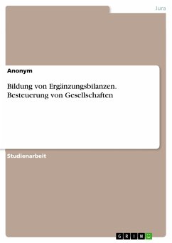 Bildung von Ergänzungsbilanzen. Besteuerung von Gesellschaften (eBook, PDF)