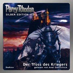 Der Tross des Kriegers / Perry Rhodan Silberedition Bd.153 (MP3-Download) - Ellmer, Arndt; Francis, H. G.; Mahr, Kurt; Griese, Peter