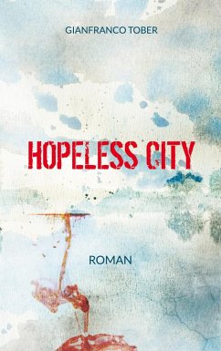 Hopeless City (eBook, ePUB) - Tober, Gianfranco