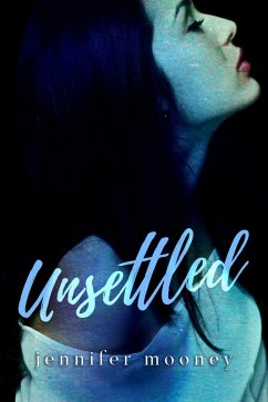 Unsettled (eBook, ePUB) - Mooney, Jennifer